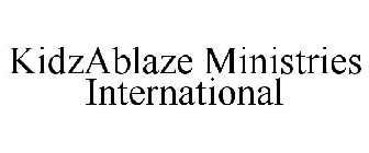 KIDZABLAZE MINISTRIES INTERNATIONAL