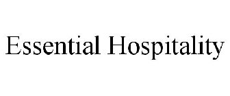 ESSENTIAL HOSPITALITY