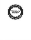 PARADOX BREWERY FOLLOW THE PARADOX BEER TRAIL PURE ADIRONDACK BEER SCHROON LAKE, NY