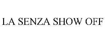 LA SENZA SHOW OFF