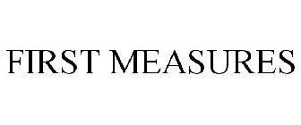 FIRST MEASURES