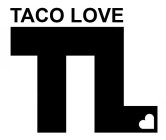 TACO LOVE TL