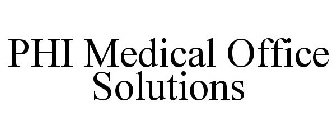 PHI MEDICAL OFFICE SOLUTIONS