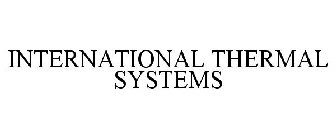 INTERNATIONAL THERMAL SYSTEMS