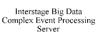 INTERSTAGE BIG DATA COMPLEX EVENT PROCESSING SERVER