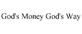 GOD'S MONEY GOD'S WAY