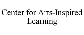 CENTER FOR ARTS-INSPIRED LEARNING