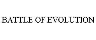 BATTLE OF EVOLUTION