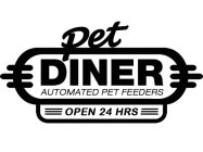 PET DINER AUTOMATED PET FEEDERS OPEN 24 HRS