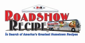 RSR ROADSHOW RECIPE IN SEARCH OF AMERICA GREATEST HOMETOWN RECIPES ROADSHOW RECIPE