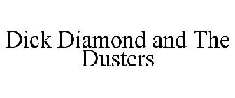 DICK DIAMOND AND THE DUSTERS