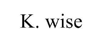 K. WISE
