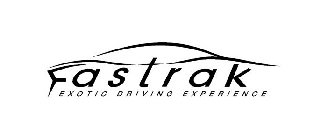 FASTRAK EXOTIC DRIVING EXPERIENCE