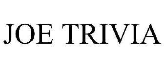 JOE TRIVIA