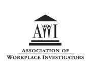 AWI ASSOCIATION OF WORKPLACE INVESTIGATORS