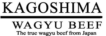 KAGOSHIMA WAGYU BEEF THE TRUE WAGYU BEEF FROM JAPAN