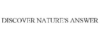 DISCOVER NATURE'S ANSWER