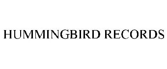 HUMMINGBIRD RECORDS