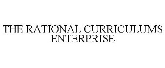 THE RATIONAL CURRICULUMS ENTERPRISE