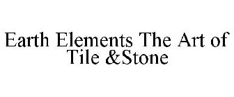 EARTH ELEMENTS THE ART OF TILE &STONE
