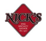 NICK'S FINE SPECIALTY SAUSAGE EST. 1977