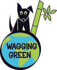 WAGGING GREEN