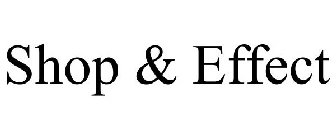SHOP & EFFECT