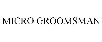 MICRO GROOMSMAN