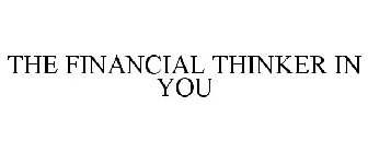 THE FINANCIAL THINKER IN YOU!