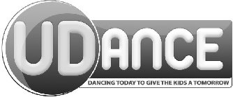 UDANCE DANCING TODAY TO GIVE THE KIDS A TOMORROW