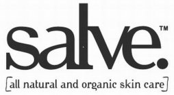 SALVE. [ALL NATURAL AND ORGANIC SKIN CARE]