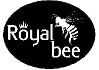 ROYAL BEE
