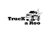 TRUCK A ROO