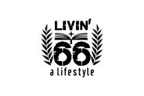 LIVIN'66 A LIFESTYLE