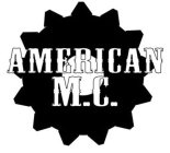 AMERICAN M.C.