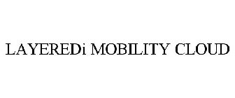 LAYEREDI MOBILITY CLOUD