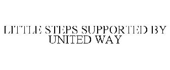 LITTLE STEPS SUPPORTED BY UNITED WAY
