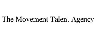 THE MOVEMENT TALENT AGENCY