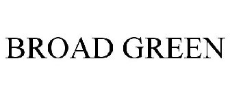 BROAD GREEN