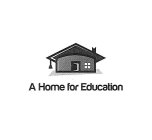 A HOME FOR EDUCATION