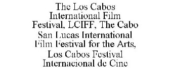 THE LOS CABOS INTERNATIONAL FILM FESTIVAL, LCIFF, THE CABO SAN LUCAS INTERNATIONAL FILM FESTIVAL FOR THE ARTS, LOS CABOS FESTIVAL INTERNACIONAL DE CINE