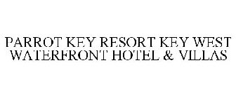 PARROT KEY RESORT KEY WEST WATERFRONT HOTEL & VILLAS