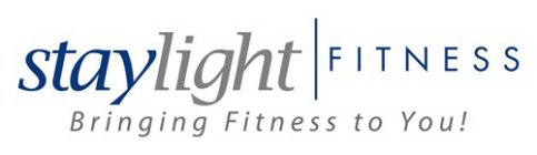 STAYLIGHT FITNESS BRINGING FITNESS TO YOU!