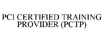 PCI CERTIFIED TRAINING PROVIDER (PCTP)