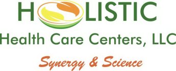 HOLISTIC HEALTH CARE CENTERS, LLC SYNERGY & SCIENCE