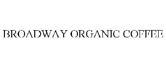 BROADWAY ORGANIC COFFEE