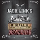 JACK LINK'S SMALL BATCH ORIGINAL NO 11 HANDCRAFTED BEEF JERKY EXCELLECT SOURCE OF PROTEIN 97% FAT FREE JACK LINK FAMILY QUALITY GUARANTEE SINCE 1885