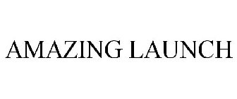 AMAZING LAUNCH