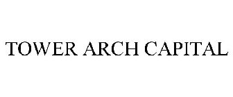 TOWER ARCH CAPITAL