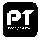 PT PARTY TRAIL